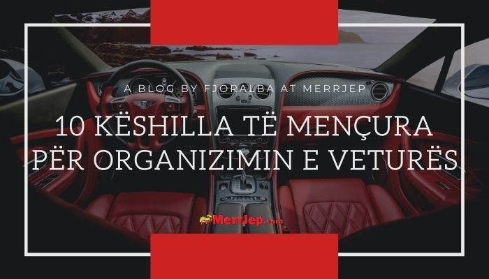 10 Këshilla të mençura për të qëndruar të organizuar në veturë